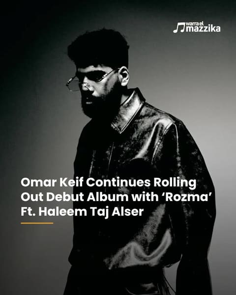 Omar Keif brings in Haleem Taj Alser on ‘Rozma’
